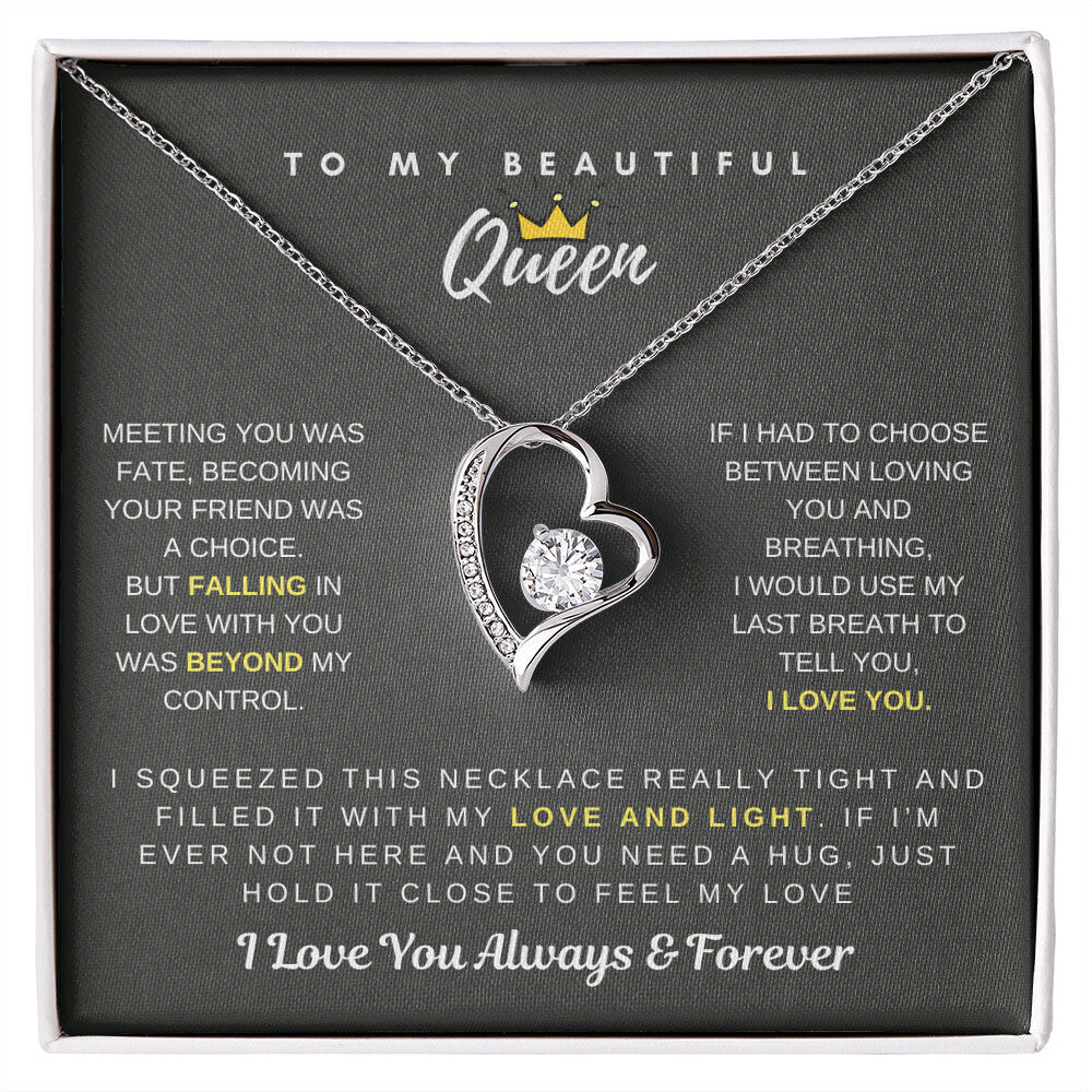 To My Beautiful Queen - Falling In Love With You Was Beyond My Control - Forever Love Necklace Forever Love Necklace