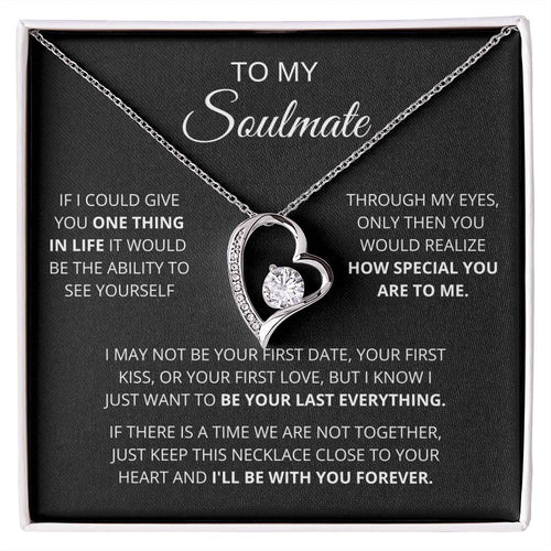 To My Soulmate  One Thing In Life  Forever Love Forever Love Necklace