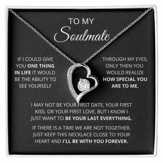 To My Soulmate  One Thing In Life  Forever Love Forever Love Necklace
