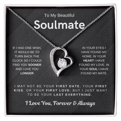To My Beautiful Soulmate, I Want To Be Your Last Evething - Forever Love Necklace