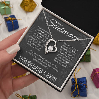 To My Soulmate, The Ability To See Yourself Through My Eyes Forever Love Necklace