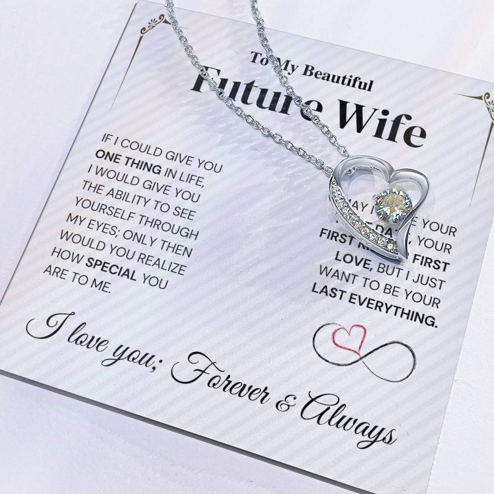 Future Wife Gift- My Last Everything -  Forever Love Necklace Forever Love Necklace