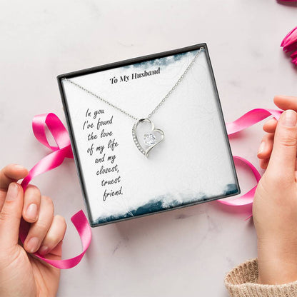 To My Husband In You I've Found The Love Of My Life And My Closest Truest Friend Forever Love Necklace