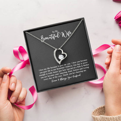 To My Beautiful Wife I Love My Life Because It Gave Me You & Our Beautiful Children. 1 Forever Love Necklace