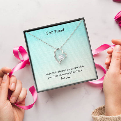 Best Friend I May Not Always Be There To Support You But I'll Always Be There For You Forever Love Necklace