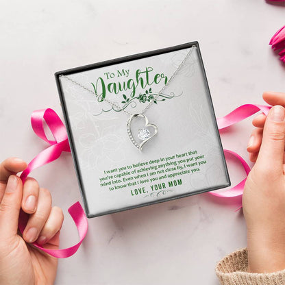 To My Daughter - I Want You To Believe Deep In Your Heart That You Are Capable Of Achieving Anything - Forever Love Necklace