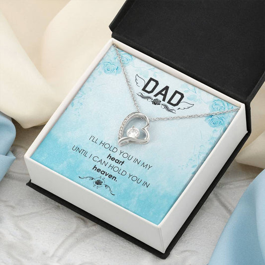 Dad - I'll Hold You In My Heart - Necklace Forever Love Necklace