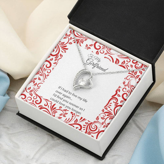 To My Girlfriend If I Had To Live My Life Over Again Forever Heart Necklace 1 Forever Love Necklace