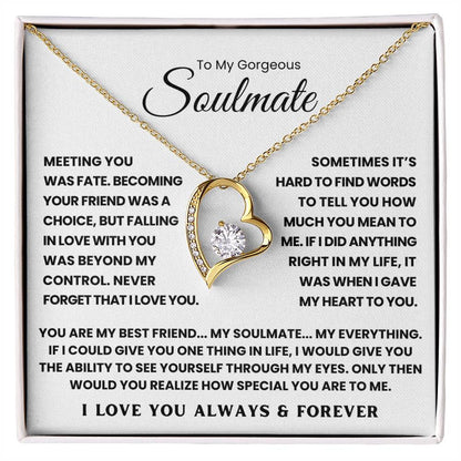 To My Gorgeous Soulmate - You Are My Best Friend My Soulmate My Everything - Forever Love Necklace