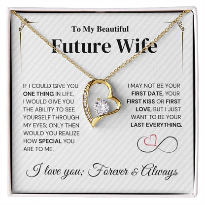 Future Wife Gift- My Last Everything -  Forever Love Necklace Forever Love Necklace