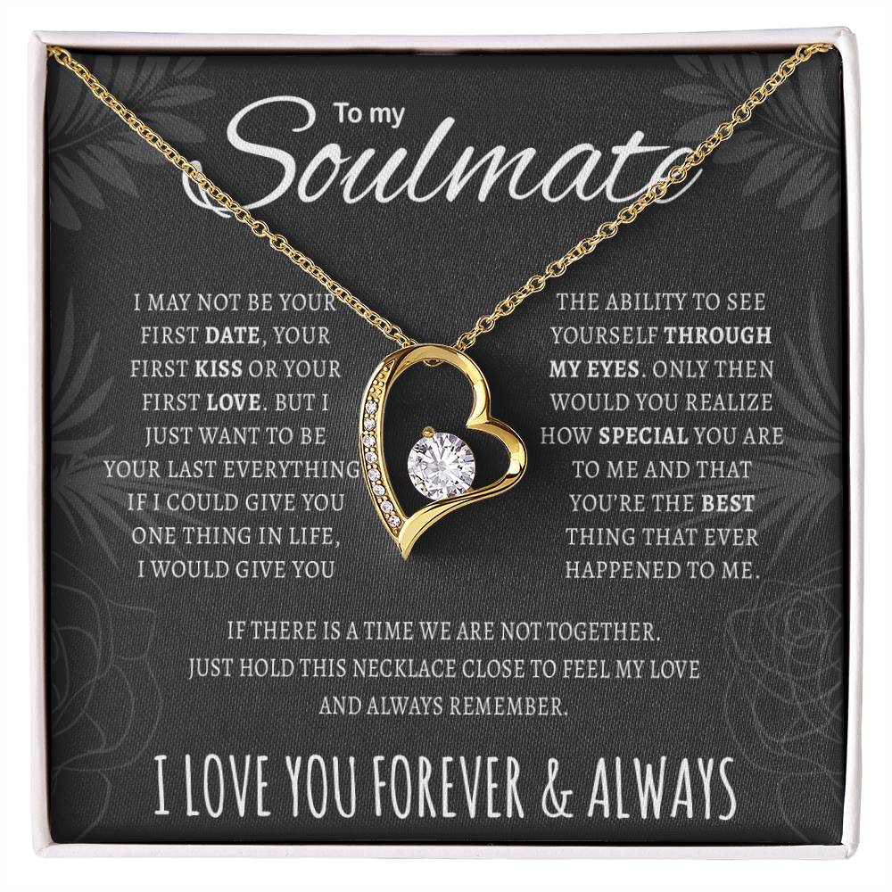 To My Soulmate, The Ability To See Yourself Through My Eyes Forever Love Necklace