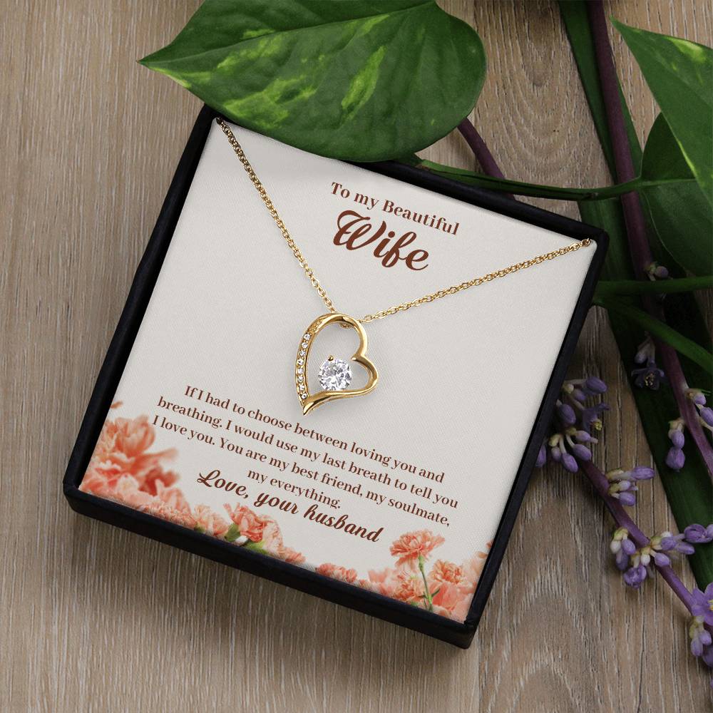 To My Wife - If I Had To Choose Between Loving You And Breathing - Forever Love Necklace