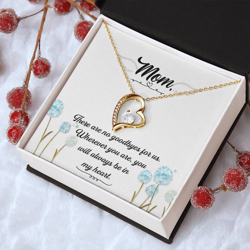 Mom - There Are No Goodbyes For Us - Forever Love Necklace Forever Love Necklace