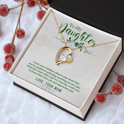 To My Daughter - I Want You To Believe Deep In Your Heart That You Are Capable Of Achieving Anything - Forever Love Necklace
