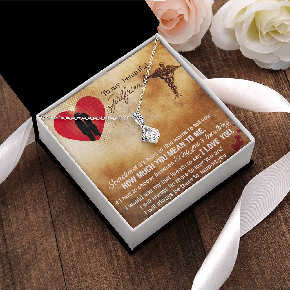 To My Beautiful Girlfriend - I Would Use My Last Breath To Say I Love You - Alluring Beauty Necklace Alluring Beauty Necklace