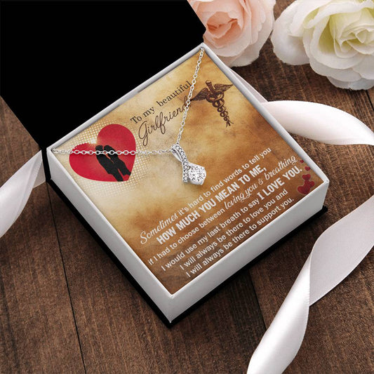 To My Beautiful Girlfriend - I Would Use My Last Breath To Say I Love You - Alluring Beauty Necklace 1 Alluring Beauty Necklace