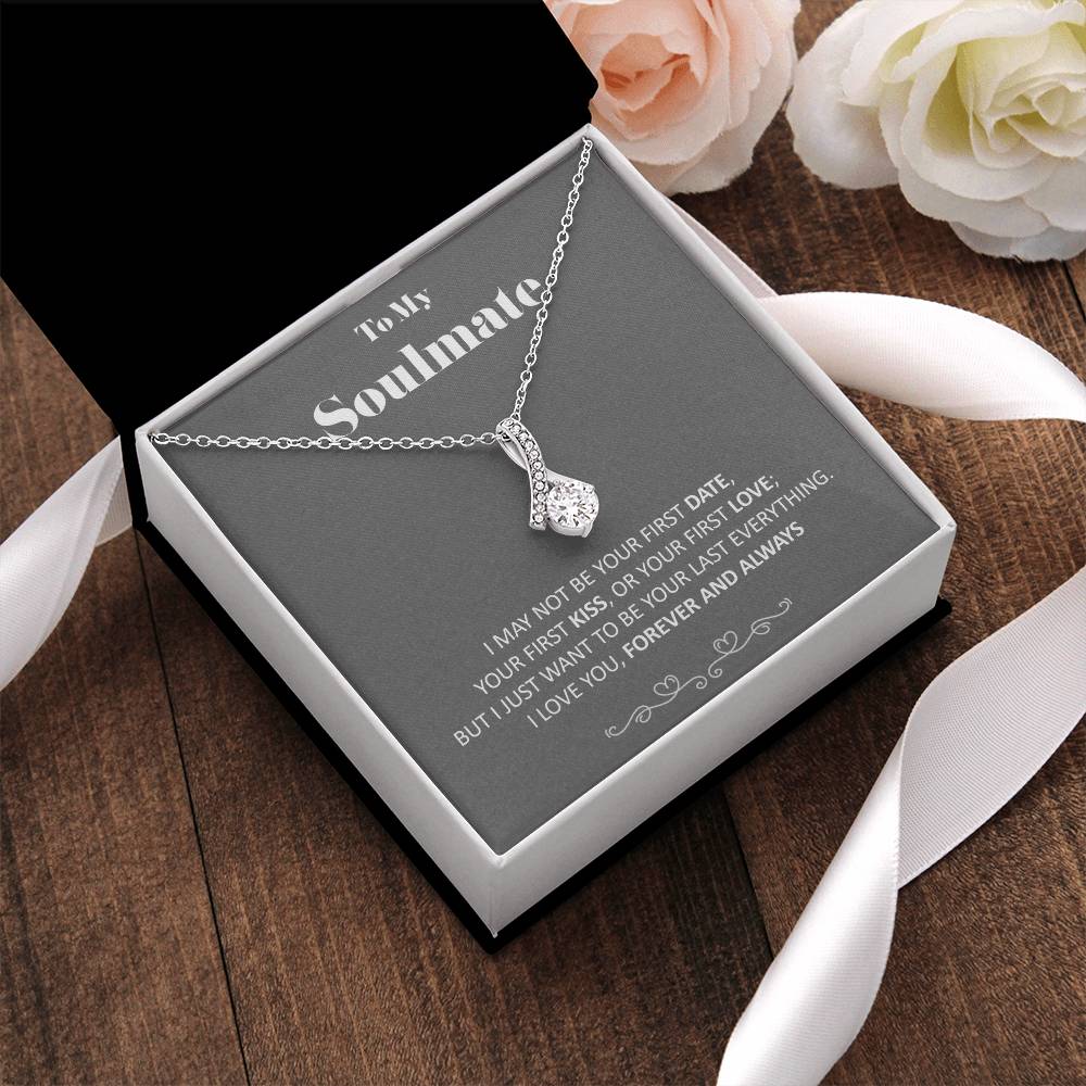 To My Soulmate - Your Last Everything Necklace Alluring Beauty Necklace