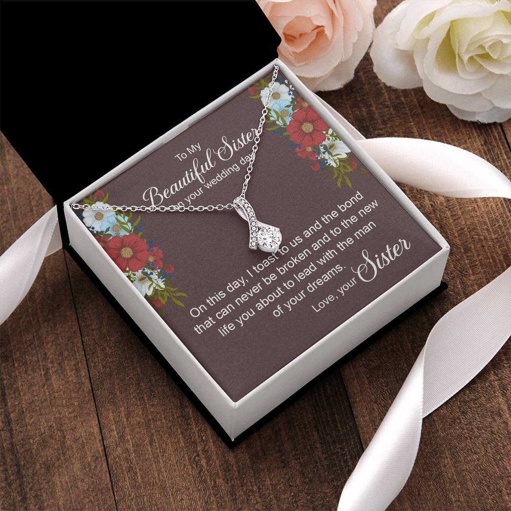 To My Crazy Sister - Love For Sister - Sister Love You Almost Gone Alluring Beauty Necklace