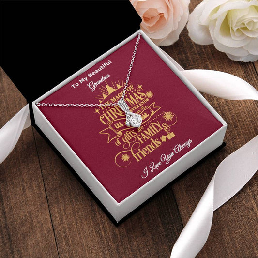 To My Beautiful Grandma The Magic Of Christmas Is Family And Friends Message Card Necklace I Love You Always Alluring Beauty Necklace