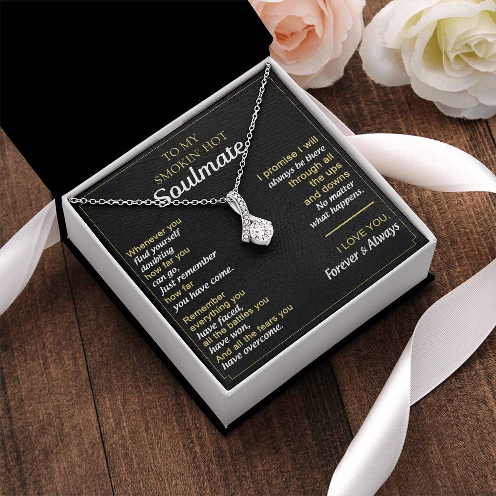 Gift For Your Soulmate - Remember How Far You Have Come - Alluring Alluring Beauty Necklace
