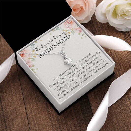 Bridesmaids Necklace Gifts Wedding Necklace I Couldn't Say I Do Without You Alluring Beauty Necklace
