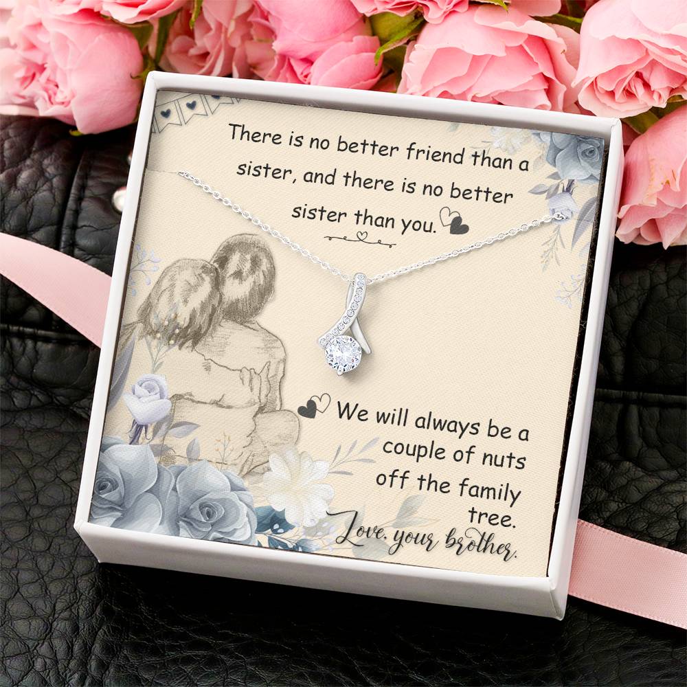 There Is No Better Friend Than A Sister And There Is No Better Sister Than You - Alluring Beauty Necklace 2 Alluring Beauty Necklace