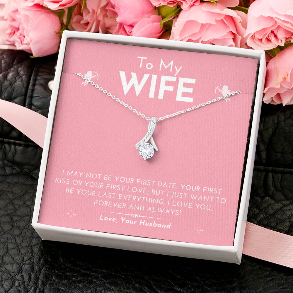 Alluring Love Wife Necklace I Just Want To Be Your Last Everything......... Alluring Beauty Necklace