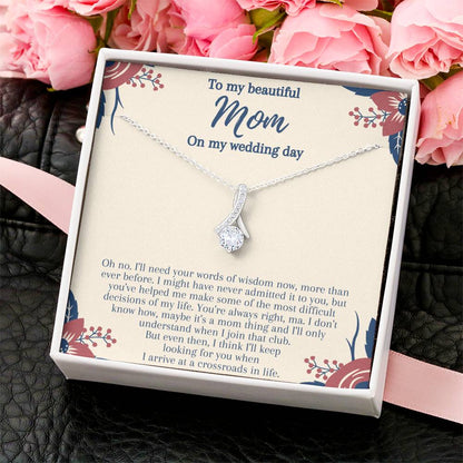 To My Beautiful Mom On My Wedding Say Alluring Beauty Necklace