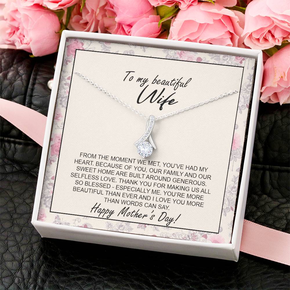 To My Beautiful Wife - Thank You For Making Us All So Blessed-Especially Me You're More Beautiful Than Ever And I Love You More Than Words Can Say. Alluring Beauty Necklace