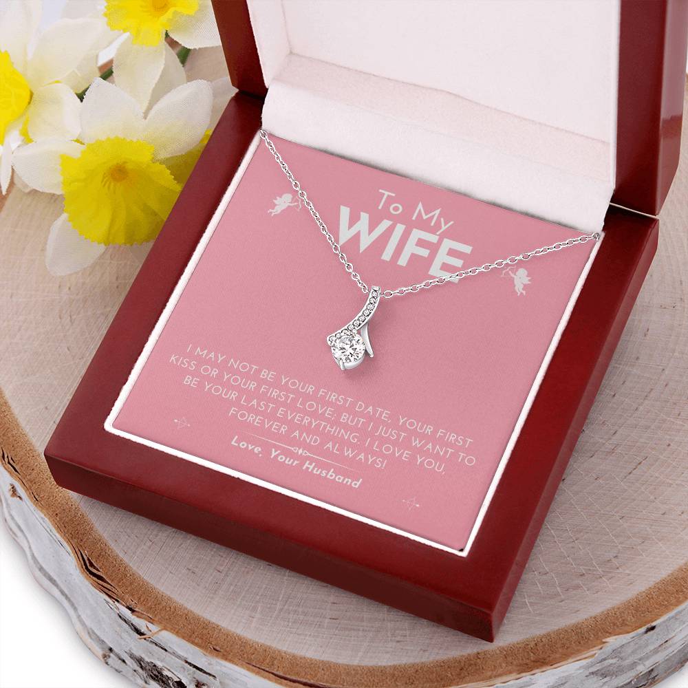 Alluring Love Wife Necklace I Just Want To Be Your Last Everything......... Alluring Beauty Necklace