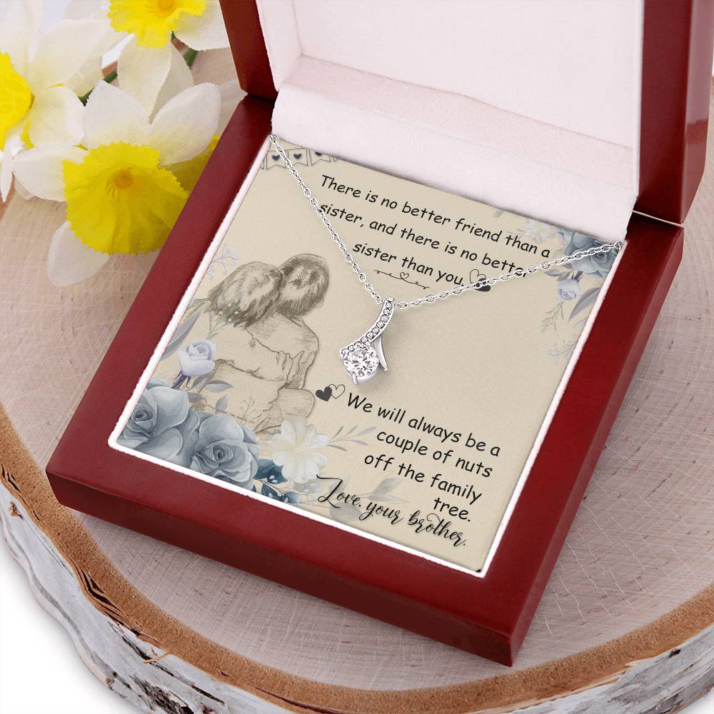 There Is No Better Friend Than A Sister And There Is No Better Sister Than You - Alluring Beauty Necklace 2 Alluring Beauty Necklace