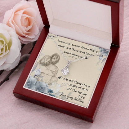 There Is No Better Friend Than A Sister And There Is No Better Sister Than You - Alluring Beauty Necklace Alluring Beauty Necklace