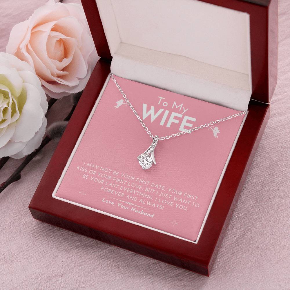 Alluring Love Wife Necklace I Just Want To Be Your Last Everything......... Alluring Beauty Necklace