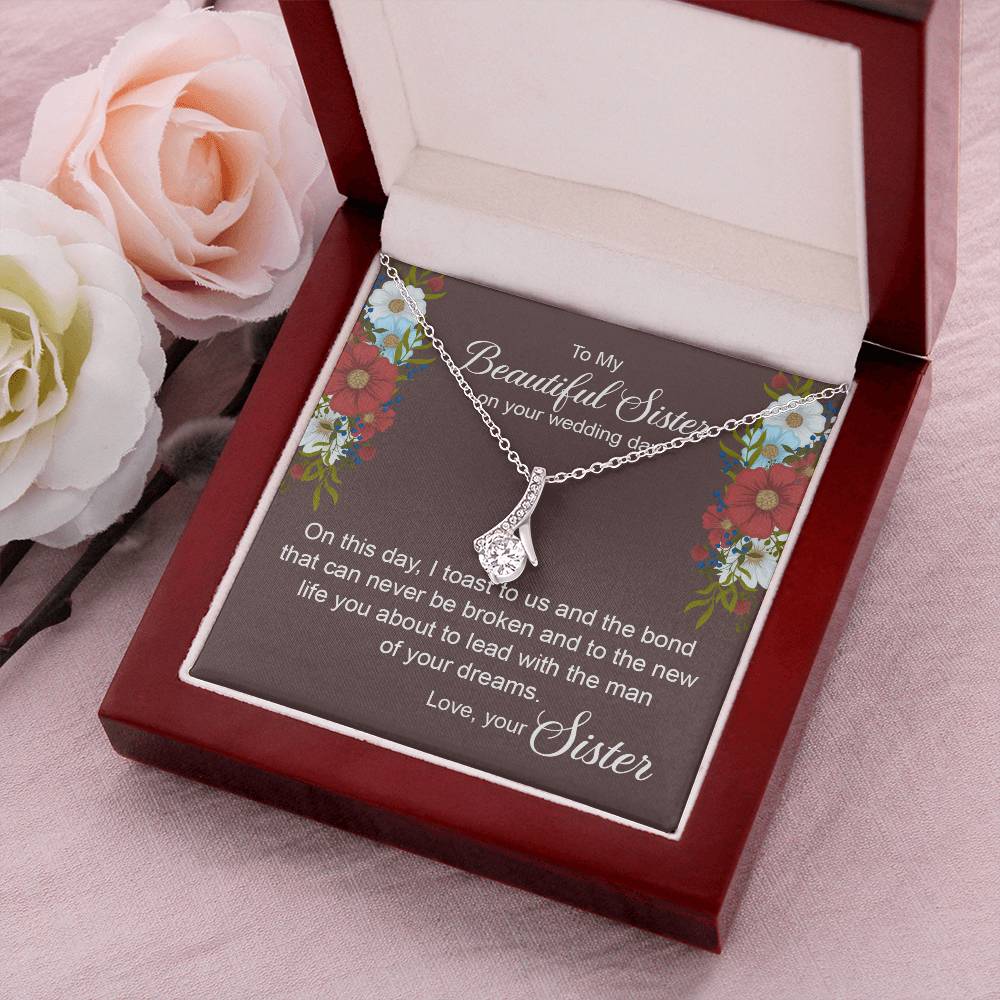 To My Crazy Sister - Love For Sister - Sister Love You Almost Gone Alluring Beauty Necklace