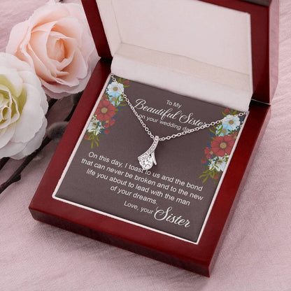To My Crazy Sister - Love For Sister - Sister Love You Almost Gone Alluring Beauty Necklace