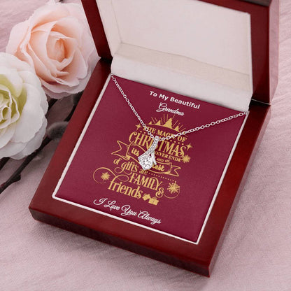 To My Beautiful Grandma The Magic Of Christmas Is Family And Friends Message Card Necklace I Love You Always Alluring Beauty Necklace
