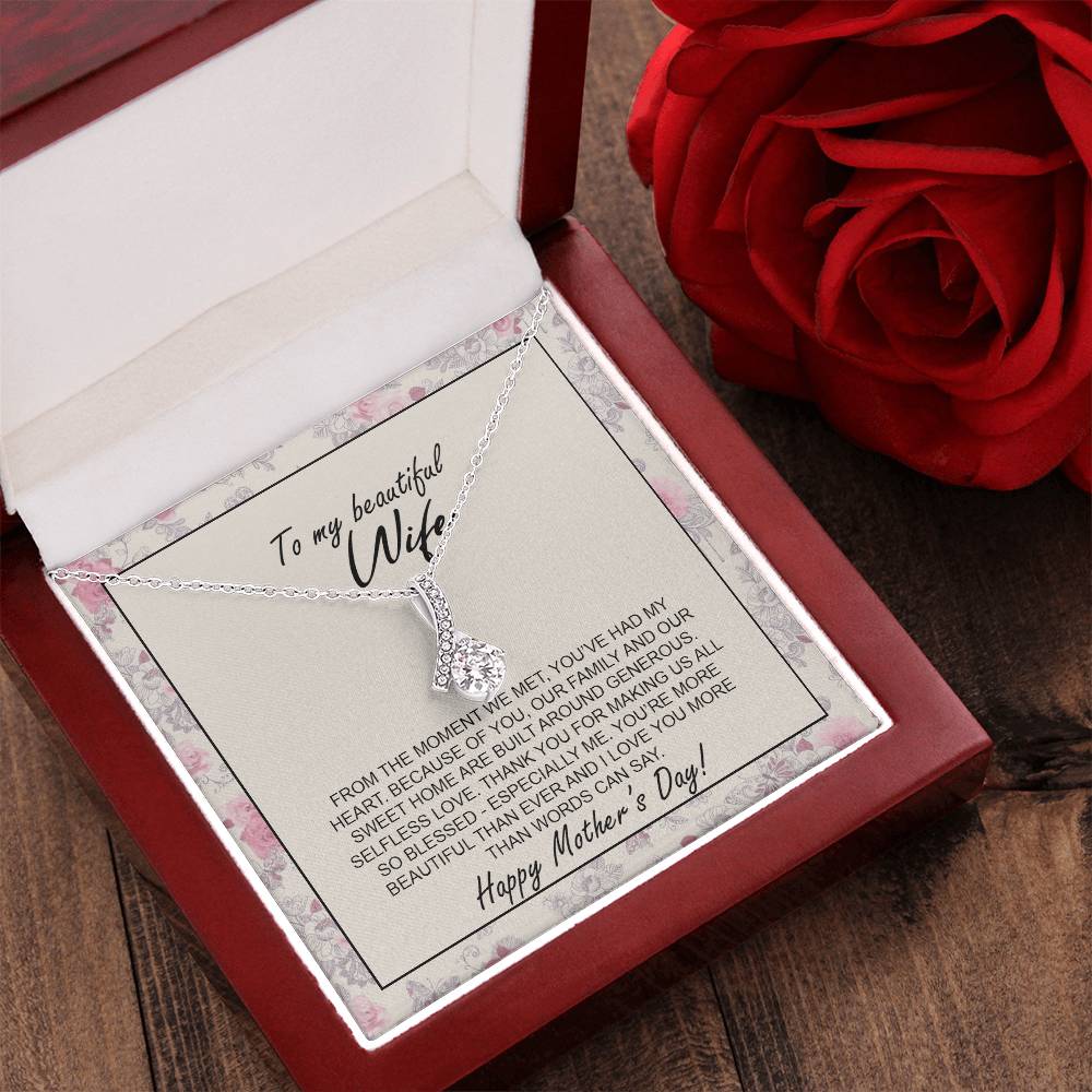 To My Beautiful Wife - Thank You For Making Us All So Blessed-Especially Me You're More Beautiful Than Ever And I Love You More Than Words Can Say. Alluring Beauty Necklace