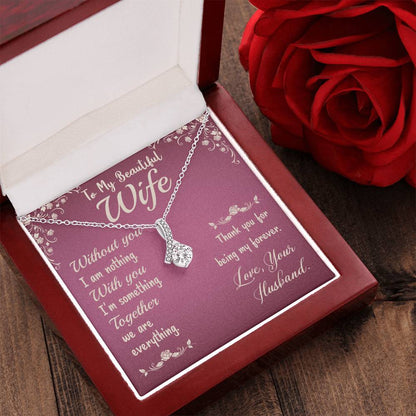 To My Beautiful Wife - Without You I Am Nothing - Alluring Beauty Necklace Alluring Beauty Necklace