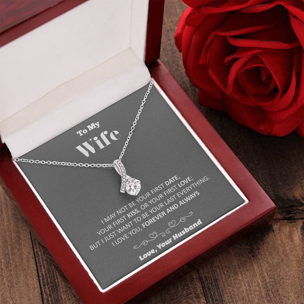 To My Wife Your Last Everything Necklace Alluring Beauty Necklace