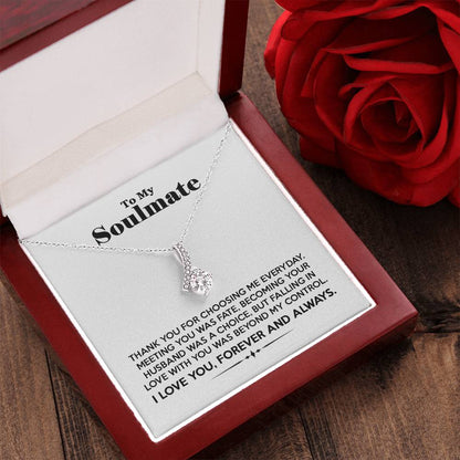 To My Soulmate - Thank You For Choosing Me Everyday - Necklace Alluring Beauty Necklace