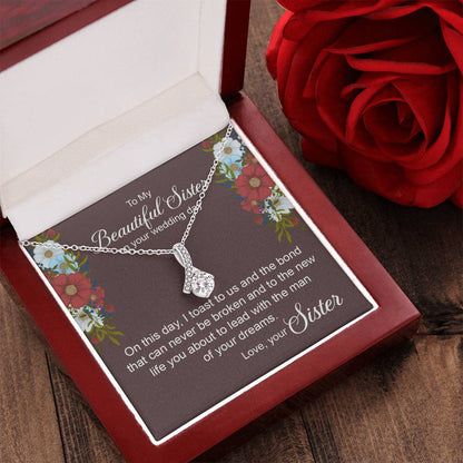To My Crazy Sister - Love For Sister - Sister Love You Almost Gone Alluring Beauty Necklace